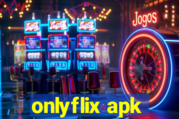 onlyflix apk